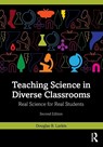 Teaching Science in Diverse Classrooms - Douglas B. Larkin - 9781032777849