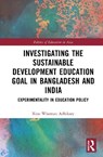 Investigating the Sustainable Development Education Goal in Bangladesh and India - Rino Wiseman (Deakin University Adhikary - 9781032778068