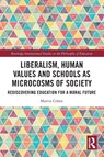 Liberalism, Human Values and Schools as Microcosms of Society - Martin (Editor of 'The Philosopher') Cohen - 9781032781594