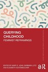 Querying Childhood - Mary E. (Centre for Women’s Development Studies John ; Barbara Lotz ; Elisabeth Schombucher - 9781032783499