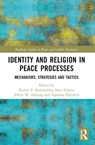 Identity and Religion in Peace Processes - Karina V. (George Mason University Korostelina ; Marc (George Mason University Gopin ; Jeffrey W. (George Mason University Helsing - 9781032784267