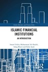 Islamic Financial Institutions - Imam Uddin ; Muhammad Ali Shaikh ; M. Ishaq (La Trobe University Bhatti ; Rafia Ayub - 9781032789323