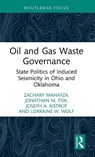 Oil and Gas Waste Governance - Zachary Mahafza ; Jonathan (Auburn University Fisk ; Joseph A. Aistrup ; Lorraine W. Wolf - 9781032797182
