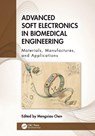 Advanced Soft Electronics in Biomedical Engineering - Mengxiao Chen - 9781032797472