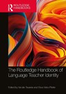 The Routledge Handbook of Language Teacher Identity - Vander Tavares ; Silvia Melo-Pfeifer - 9781032800950