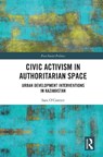 Civic Activism in Authoritarian Space - Sara O’Connor - 9781032801629