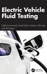Electric Vehicle Fluid Testing - Leonardo Israel Farfan Cabrera ; Peter Lee ; Ali Erdemir - 9781032802138