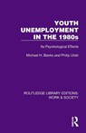 Youth Unemployment in the 1980s - Michael H. Banks ; Philip Ullah - 9781032807126