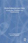 Media Industries and Cities - Andrew Spicer ; Paul (King’s College London McDonald - 9781032811680