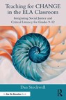 Teaching for CHANGE in the ELA Classroom - Dan (Assistant Professor at the Department of English at California State University Stockwell - 9781032814414