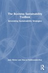 The Business Sustainability Toolbox - Julia Weber ; Marcel Farkhondeh-Hoy - 9781032816401