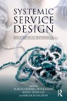 Systemic Service Design - Mari (Oslo School Of Architecture And Design) Suoheimo ; Peter Jones ; Sheng-Hung Lee - 9781032817194