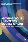 Moving Your University Course Online - Michael (University of Reading Kilmister ; Annika (University of Newcastle Herb ; Clare (University of Newcastle Lloyd - 9781032817644