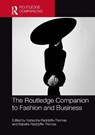 The Routledge Companion to Fashion and Business - Natascha Radclyffe-Thomas ; Babette Radclyffe-Thomas - 9781032827261
