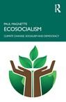 Ecosocialism - Paul (Leader of the Socialist Party and Mayor of Charleroi Magnette - 9781032827414