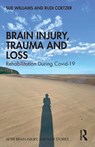 Brain Injury, Trauma and Loss - Sue Williams ; Rudi (School of Psychology Coetzer - 9781032827933