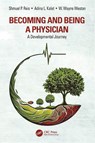 Becoming and Being a Physician - Shmuel P. (Holon Institute of Technology Reis ; Adina L. (Medical College of Wisconsin Kalet ; W. Wayne (University of Western Ontario Weston - 9781032830568