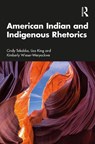 American Indian and Indigenous Rhetorics - Cindy Tekobbe ; Lisa King ; Kimberly Wieser-Weryackwe - 9781032830940