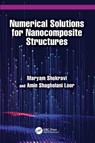 Numerical Solutions for Nanocomposite Structures - Maryam Shokravi ; Amin Shagholani Loor - 9781032839899