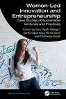 Women-Led Innovation and Entrepreneurship - Esra Sipahi (Fac. of Health Sciences Dongul ; Serife Uguz Arsu ; Richa (SCMS Goel - 9781032840598