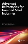 Advanced Refractories for Iron and Steel Industries - Ritwik Sarkar - 9781032841922