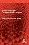 Arms Control and Technological Innovation - David Carlton ; Carlo Schaerf - 9781032842097