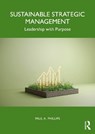 Sustainable Strategic Management - Paul A. (University of Kent Phillips - 9781032844503