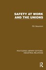 Safety at Work and the Unions - P.B. Beaumont - 9781032845562