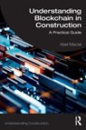 Understanding Blockchain in Construction - Abel (Design Computation Ltd.) Maciel - 9781032847849