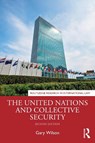 The United Nations and Collective Security - Gary Wilson - 9781032854243
