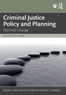 Criminal Justice Policy and Planning - Wayne N. Welsh ; Philip W. (Temple University) Harris ; Bradley D. Edwards - 9781032858463