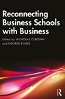 Reconnecting Business Schools with Business - Nicholas O'Regan ; George Feiger - 9781032859644