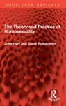 The Theory and Practice of Homosexuality - John Hart ; Diane Richardson - 9781032860428