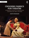 Choosing Fabrics for Theatre - Judy Ryerson - 9781032863344