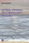 Optimal Spending on Cybersecurity Measures - Tara Kissoon - 9781032863634