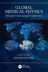 Global Medical Physics - Jacob Van Dyk - 9781032864891