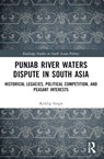 Punjab River Waters Dispute in South Asia - Kuldip (Guru Nanak Dev University Singh - 9781032868776
