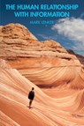 The Human Relationship with Information - Mark (University of Nevada Las Vegas Lenker - 9781032871981