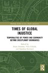 Times of Global Injustice - Paolo Amorosa ; Ville Erkkila ; Karolina Stenlund - 9781032873770