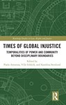 Times of Global Injustice - Paolo Amorosa ; Ville Erkkila ; Karolina Stenlund - 9781032873770