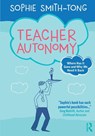 Teacher Autonomy - Sophie Smith-Tong - 9781032874586