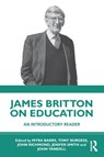James Britton on Education - Myra Barrs ; Tony Burgess ; John Richmond - 9781032874852