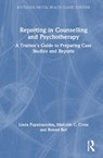 Reporting in Counselling and Psychotherapy - Linda Papadopoulos ; Malcolm Cross ; Robert Bor - 9781032875798