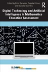 Digital Technology and Artificial Intelligence in Mathematics Education Assessment - Eirini Geraniou ; Cosette Crisan ; Manolis Mavrikis - 9781032876528
