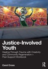Justice-Involved Youth - Carol Cross - 9781032877150