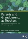 Parents and Grandparents as Teachers - Paris S. (Auburn University) Strom ; Robert D. (Arizona State University) Strom - 9781032878270