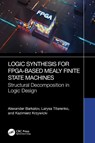 Logic Synthesis for FPGA-Based Mealy Finite State Machines - Alexander Barkalov ; Larysa Titarenko ; Kazimierz Krzywicki - 9781032882284
