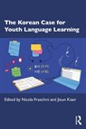 The Korean Case for Youth Language Learning - Nicola Fraschini ; Jieun Kiaer - 9781032882611