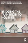 Bridging the Transition to Housing - Carrie Anne Marshall ; Rebecca Gewurtz ; Skye Barbic - 9781032882987