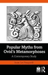 Popular Myths from Ovid’s Metamorphoses - Susan Lee Pasquarelli - 9781032883885